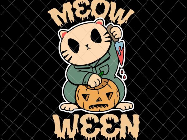 Meow ween svg, halloween cat svg, funny cat halloween svg, michael myers cat svg, michael myers halloween svg t shirt designs for sale