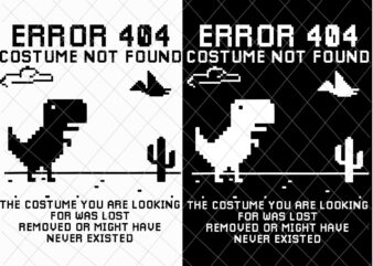 Dinosaur Error 404 Costume Not Found Code Halloween 2021 Svg, Dinosaur Error 404 Svg, Funny Halloween Dinosaur Svg t shirt vector illustration