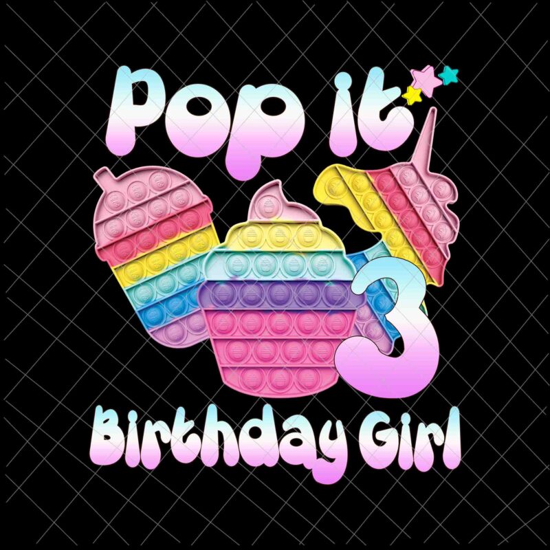 Birthday Girl Pop It 3rd Png, 3rd Birthday Gir Png, Pop It Birthday Girl Png, Birthday Girl Png, Pop It Png