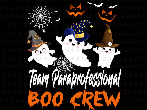 Team paraprofessional boo crew png, halloween png, boo crew png, halloween ghost png, ghost png t shirt designs for sale
