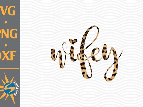 Wifey leopard png file t shirt design for sale