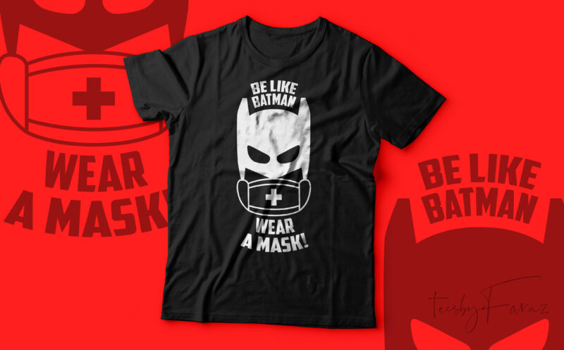 Be like batman, wear a mask!
