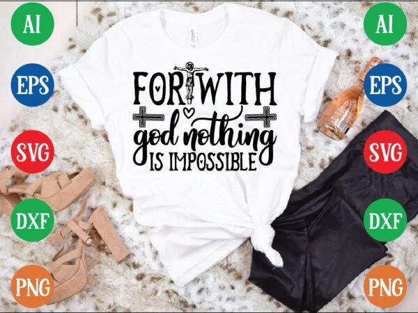 For with god nothing is impossible t shirt vector illustration