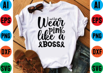 Wear pink like a boss t shirt vector illustration