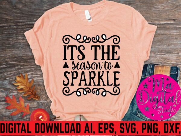 Its the season to sparkle t shirt template