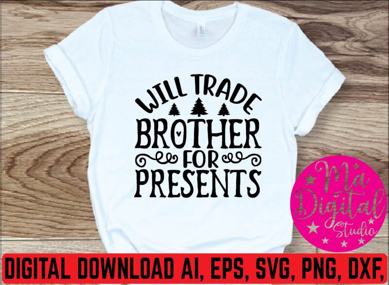 will trade brother for presents t shirt vector illustration