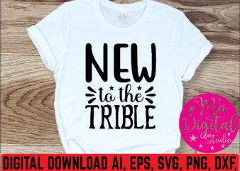 New to the tribe t shirt template