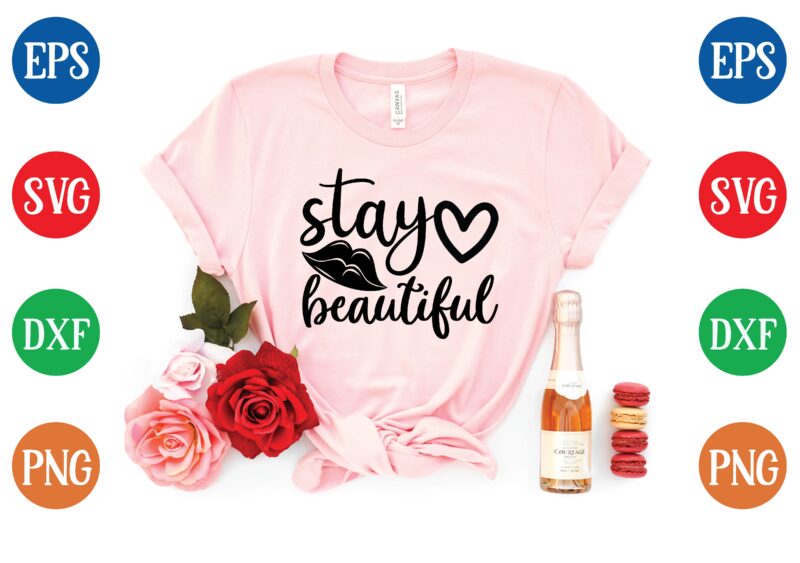 Stay beautiful t shirt template