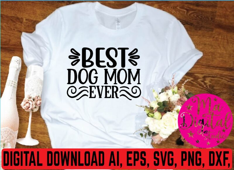 Best dog mom ever graphic t shirt