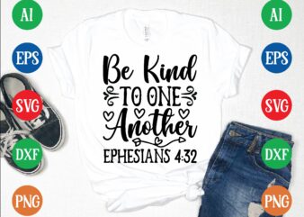 Be kind to one another ephesians 4:32 graphic t shirt