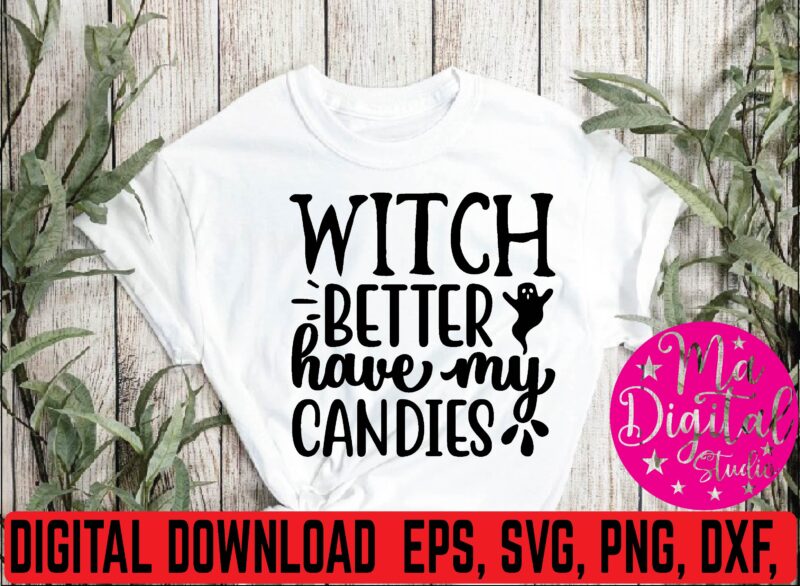 witch better have my candies svg