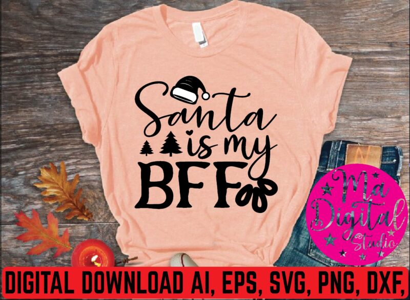 santa is my bff t shirt vector illustration