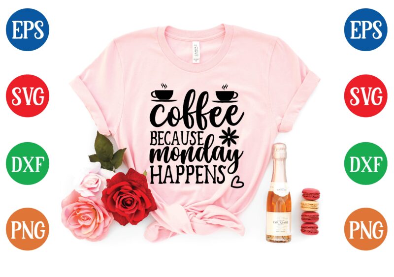 Coffee because monday happens graphic t shirt
