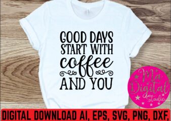 good strrt with coffee and you t shirt template