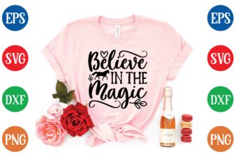 Believe in the magic t shirt template