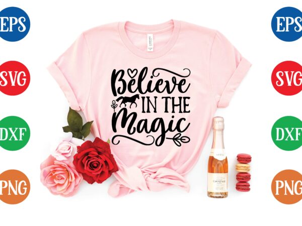 Believe in the magic t shirt template