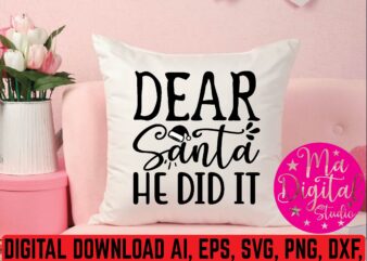 dear santa he did it t shirt template