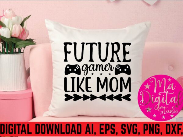 Future gamer like mom graphic t shirt