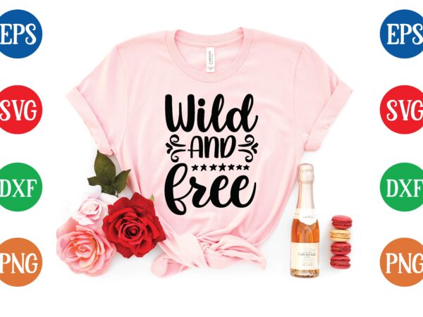 Wild and free graphic t shirt