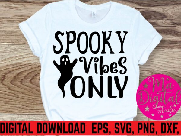 Spooky vibes only t shirt vector illustration