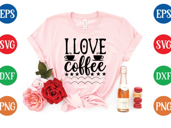 I love coffee t shirt vector illustration