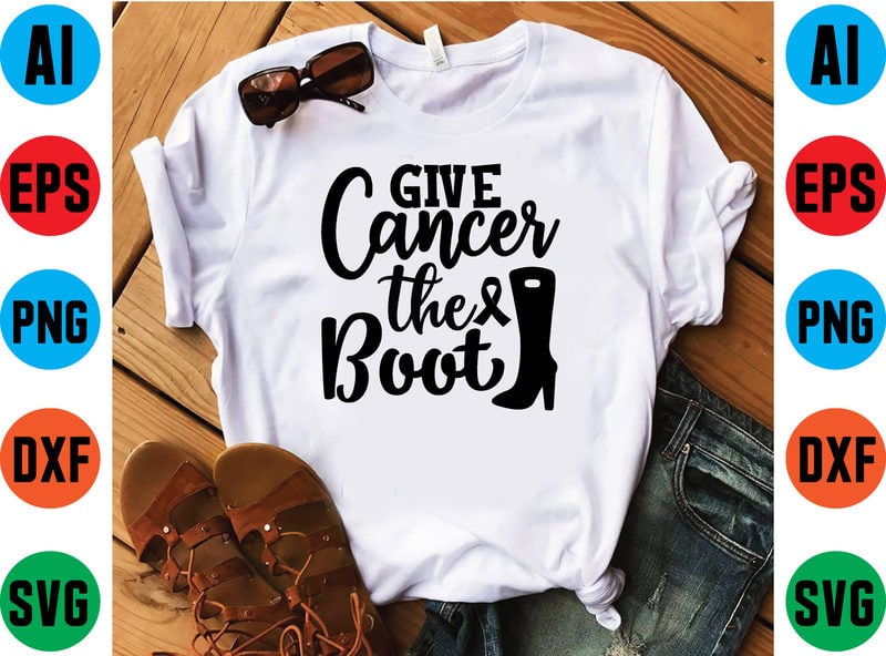 Give cancer the boot graphic t shirt - Buy t-shirt designs