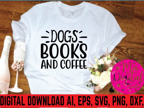 Dogs books and coffee t shirt template