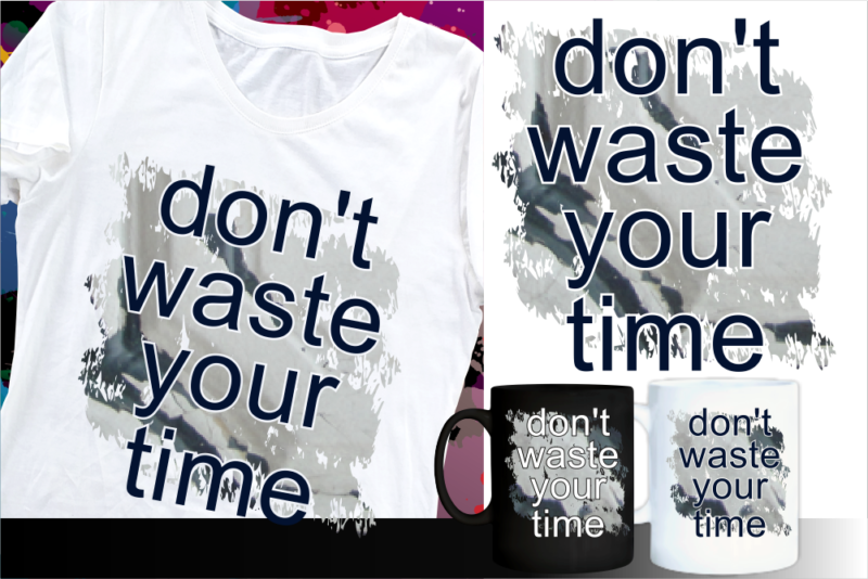 inspirational quote t shirt designs | t shirt design sublimation | mug design svg