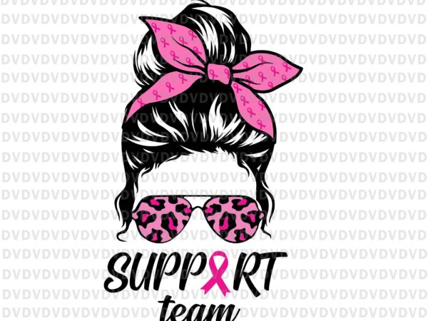 Support team messy bun leopard pink svg, messy bun leopard pink svg, support squad svg, pink ribbon svg, autumn png, breast cancer awareness svg, breast cancer svg t shirt template vector