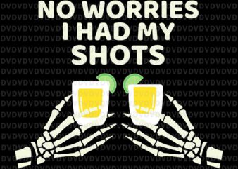 No Worries I Had My Shots Svg, Halloween Adult Scary Skeleton Svg, Hand Skeleton Svg, Halloween Svg
