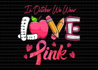 In October We Wear Pink Teacher Png, Love Pink Ribbon Png, Teacher Breast Cancer Awareness Halloween Long Sleeve, Breast Cancer Awareness Png t shirt design for sale