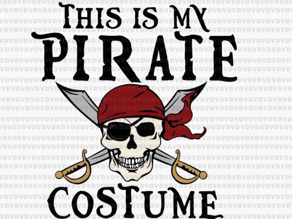 This is my pirate costume svg, halloween party family svg, skull halloween svg, halloween svg t shirt designs for sale