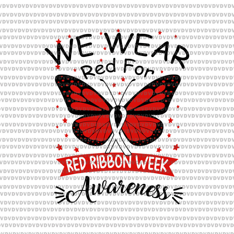 We Wear Red For Red Ribbon Week Awareness Butterfly Lover Svg, Butterfly Svg, Ribbon Svg