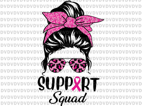 Support squad messy bun leopard pink svg, support squad messy bun pink warrior breast cancer awareness svg, support squad svg, pink ribbon svg, autumn png, breast cancer awareness svg, breast t shirt template vector Support squad messy bun leopard pink svg, support squad messy bun pink warrior breast cancer awareness svg, support squad svg, pink ribbon svg, autumn png, breast cancer awareness svg, breast t shirt template vector