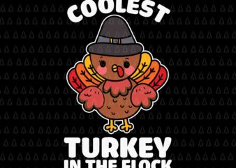 Coolest Turkey In The Flock Svg, Happy Thanksgiving Svg, Turkey Svg, Turkey Day Svg, Thanksgiving Svg, Thanksgiving Turkey Svg t shirt vector file