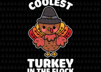 Coolest Turkey In The Flock Svg, Happy Thanksgiving Svg, Turkey Svg, Turkey Day Svg, Thanksgiving Svg, Thanksgiving Turkey Svg