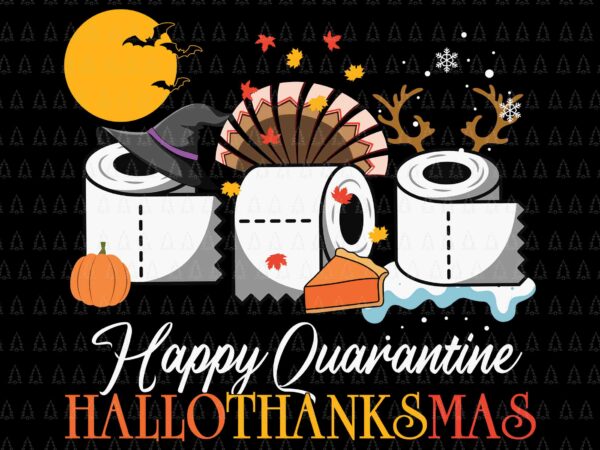 Happy quarantine hallo thanksmas svg, happy thanksgiving svg, turkey svg, turkey day svg, thanksgiving svg, thanksgiving turkey svg graphic t shirt