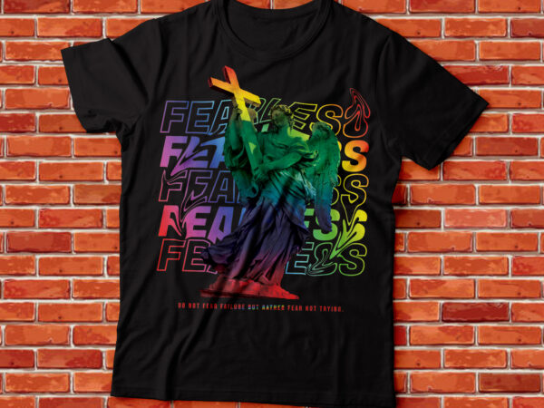 Fearless , do not of failure but rather fear not trying urban outfitters,streetwear outfit t shirt graphic design