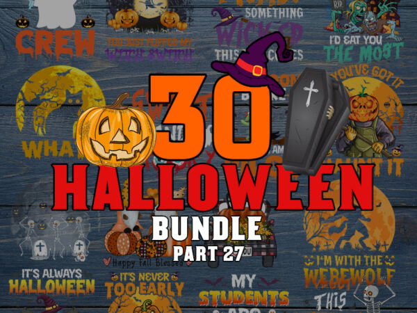 Halloween svg bundle part 27, halloween svg, ghost svg, hocus pocus svg, pumpkin svg, boo svg, trick or treat svg, witch svg, cricut, silhouette png graphic t shirt