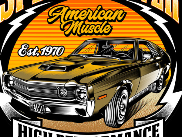 Speed & power american muscle car illustration t shirt template vector