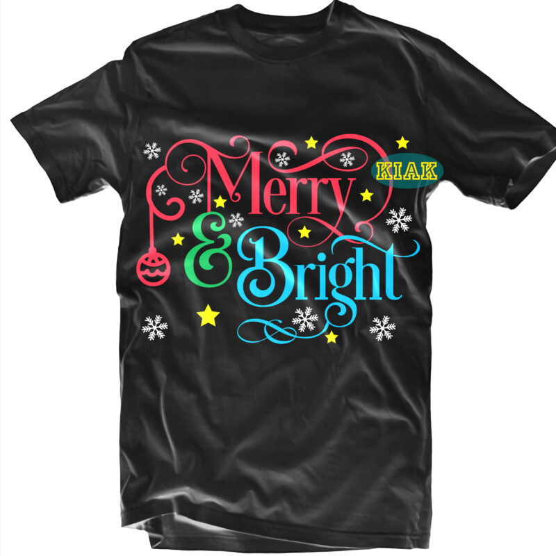 Merry and bright t shirt template vector, Merry and bright Svg, Merry Christmas, Christmas, Christmas 2021 Svg, Funny Christmas 2021, Christmas quote vector, Christmas vector, Believe svg, Merry Christmas Svg,