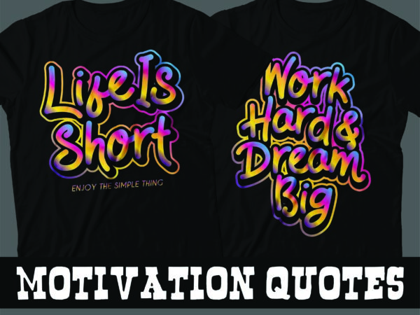 Motivational t-shirt design bundle typography quote | six in one motivational designs bundle | life is short enjoy the simple thing |work hard & dream big keep going, enjoy every