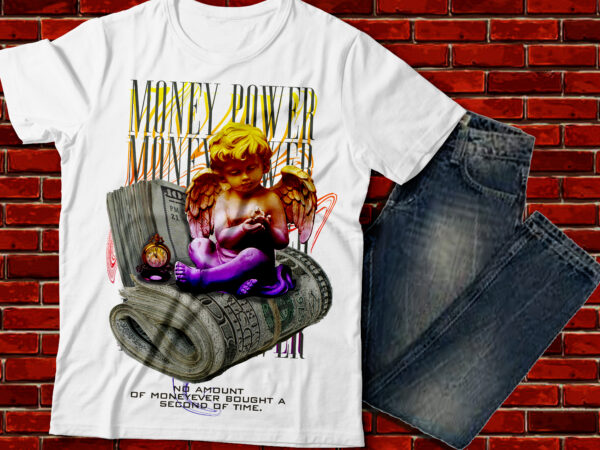 Money power? no amount of money ever bought a second of time t shirt designs for sale