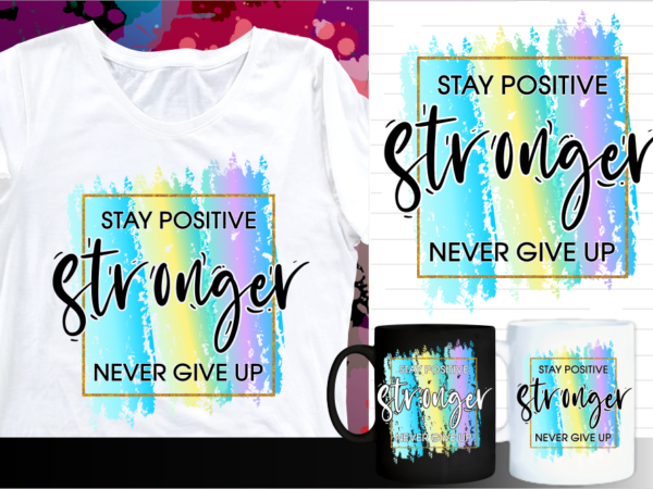 Inspirational quote t shirt designs | t shirt design sublimation | mug design svg