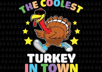 The Coolest Turkey In Town Svg, Happy Thanksgiving Svg, Turkey Svg, Turkey Day Svg, Thanksgiving Svg, Thanksgiving Turkey Svg, Thanksgiving 2021 Svg t shirt designs for sale