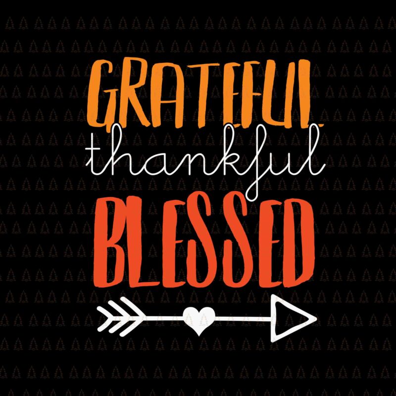 Grateful ThankfuleBlessed Svg, Happy Thanksgiving Svg, Turkey Svg, Turkey Day Svg, Thanksgiving Svg, Thanksgiving Turkey Svg, Thanksgiving 2021 Svg
