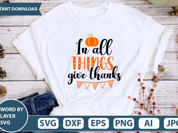 In all things give thanks svg vector