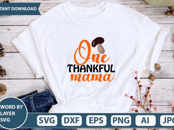 One thankful mama svg vector