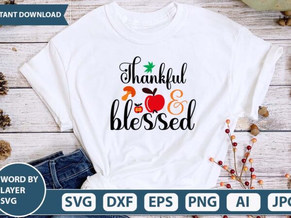 Thankful and blessed svg vector design