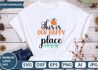 This is our happy place svg vector design